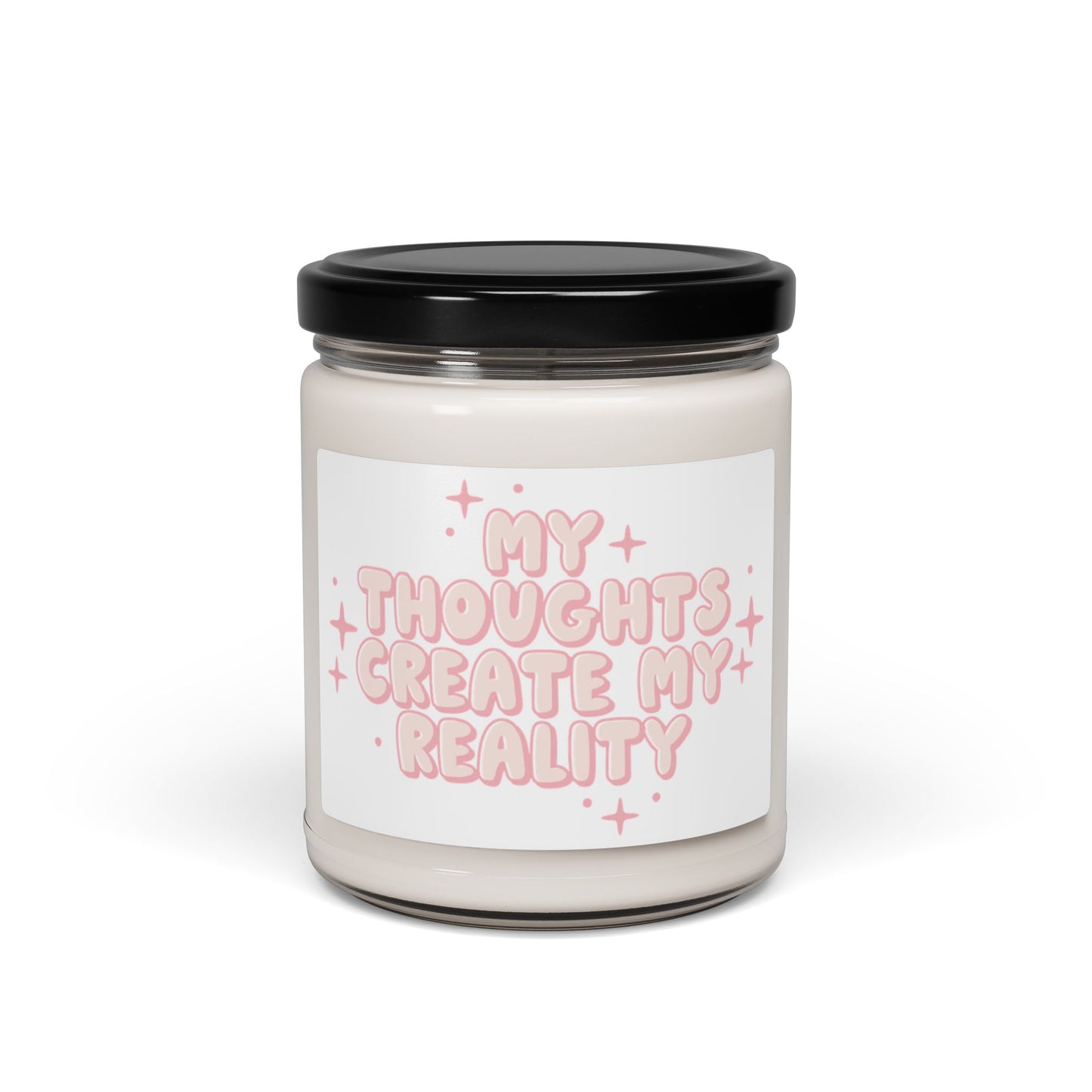 My Thoughts Create My Reality Soy Candle