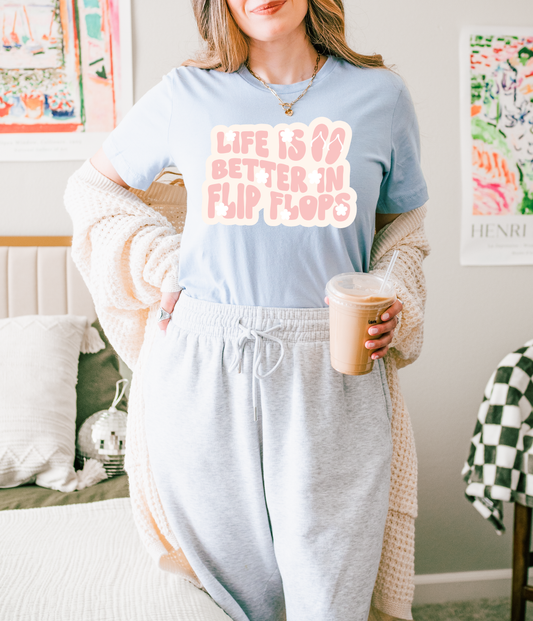 Life is Better in Flip Flops Tee