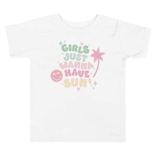 Girls Just Wanna Have Sun - Toddler Tee