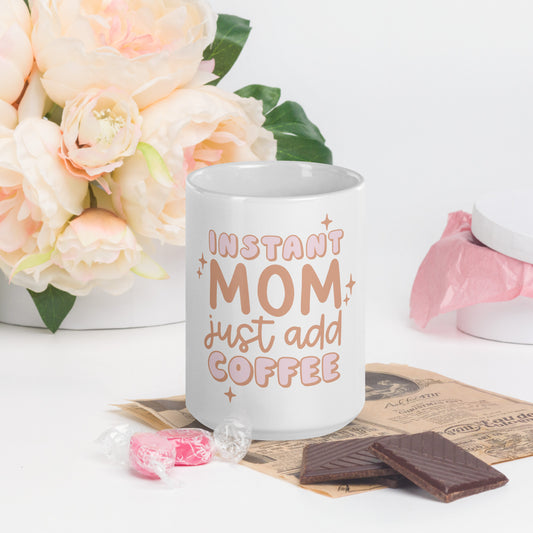 Instant Mom Coffee Mug